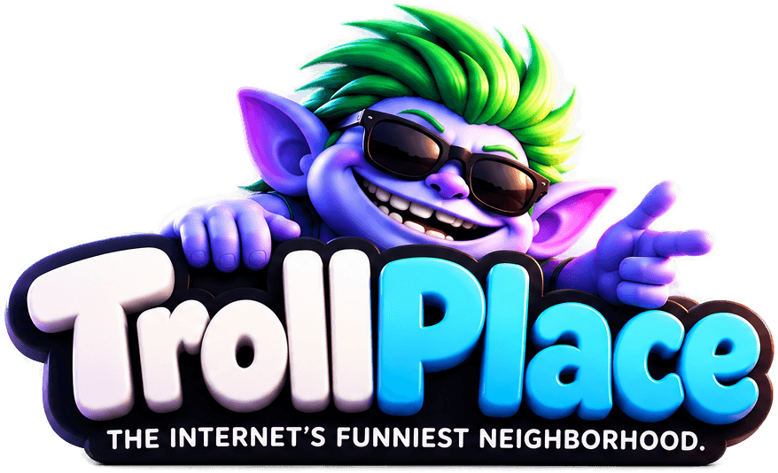 TrollPlace: The Internet's Funniest Neighborhood